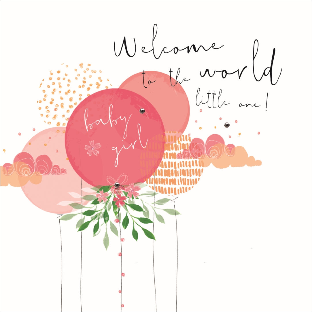 Baby Girl Welcome To The World Little One Card